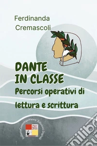 Dante in classePercorsi operativi di lettura e scrittura. E-book. Formato EPUB ebook