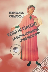 Versi in viaggioLa Divina Commedia come racconto. E-book. Formato EPUB ebook