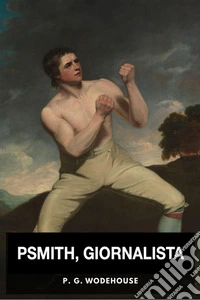 Psmith, giornalista. E-book. Formato EPUB ebook