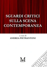 Sguardi critici sulla scena contemporanea. E-book. Formato EPUB ebook