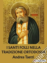 I santi folli nella tradizione ortodossa. E-book. Formato EPUB ebook
