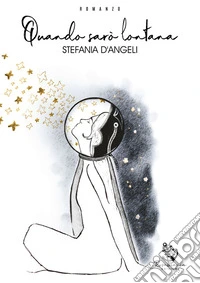 Quando sarò lontana. E-book. Formato EPUB ebook