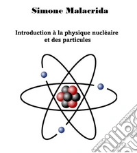 Introduction à la physique nucléaire et des particules. E-book. Formato EPUB ebook