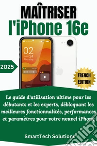 Maîtriser l'iPhone 16e. E-book. Formato EPUB ebook