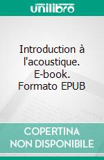 Introduction à l'acoustique. E-book. Formato EPUB ebook