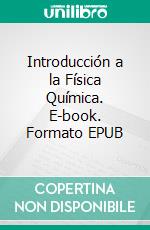 Introducción a la Física Química. E-book. Formato EPUB ebook