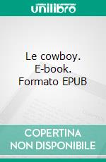 Le cowboy. E-book. Formato EPUB ebook
