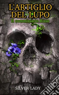 L'artiglio del lupoIl commissario Risso. E-book. Formato EPUB ebook