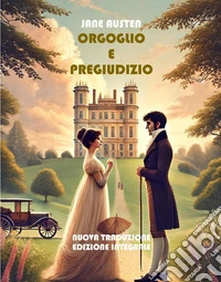 Orgoglio e Pregiudizio. E-book. Formato EPUB ebook