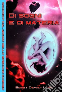 Di sogni e di materia. E-book. Formato EPUB ebook