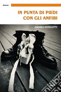 In punta di piedi con gli anfibi. E-book. Formato EPUB ebook