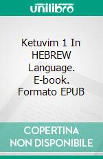 Ketuvim 1 In HEBREW Language. E-book. Formato EPUB ebook