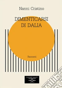 Dimenticarsi di DaliaRacconti. E-book. Formato EPUB ebook