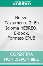 Nuevo Testamento 2: En Idioma HEBREO. E-book. Formato EPUB ebook