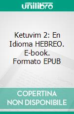 Ketuvim 2: En Idioma HEBREO. E-book. Formato EPUB ebook