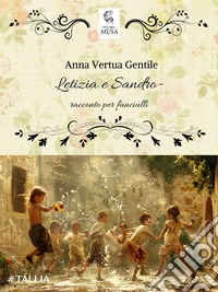 Letizia e Sandroracconto per fanciulli. E-book. Formato EPUB ebook