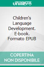 Children's Language Development. E-book. Formato EPUB ebook