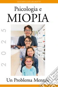 Psicologia e MiopiaUn Problema Mentale. E-book. Formato EPUB ebook
