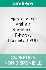 Ejercicios de Análisis Numérico. E-book. Formato EPUB ebook