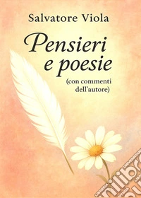 Pensieri e poesie(con commenti dell'autore). E-book. Formato EPUB ebook