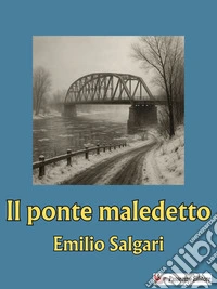 Il ponte maledetto. E-book. Formato EPUB ebook