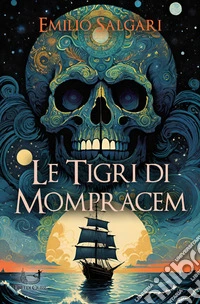 Le tigri di Mompracem. E-book. Formato EPUB ebook
