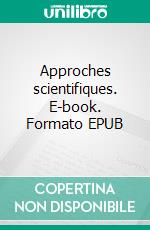 Approches scientifiques. E-book. Formato EPUB ebook