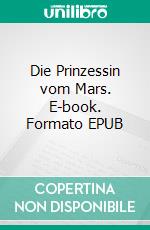 Die Prinzessin vom Mars. E-book. Formato EPUB ebook