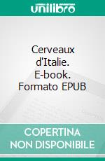 Cerveaux d'Italie. E-book. Formato EPUB ebook