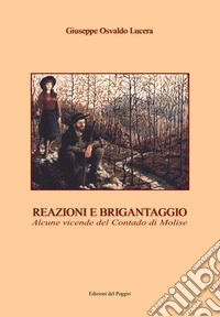 Reazioni e BrigantaggioAlcune vicende del Contado di Molise. E-book. Formato EPUB ebook