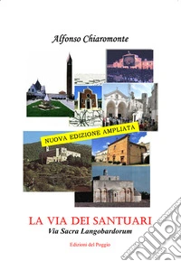 La via dei SantuariVia Sacra langobardorum. E-book. Formato EPUB ebook