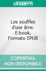 Les souffles d'une âme. E-book. Formato EPUB ebook