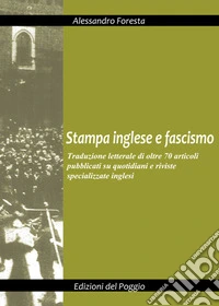 Stampa inglese e fascismotraduzione letterale do oltre 70 articoli pubblicati su quotidiani e riviste specializzate inglesi. E-book. Formato EPUB ebook