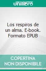 Los respiros de un alma. E-book. Formato EPUB ebook