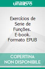 Exercícios de Serie de Funções. E-book. Formato EPUB ebook