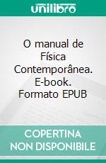 O manual de Física Contemporânea. E-book. Formato EPUB ebook
