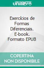 Exercícios de Formas Diferenciais. E-book. Formato EPUB ebook