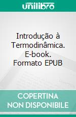 Introdução à Termodinâmica. E-book. Formato EPUB ebook
