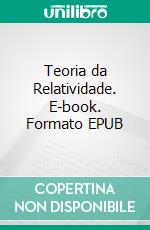 Teoria da Relatividade. E-book. Formato EPUB ebook