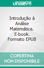 Introdução à Análise Matemática. E-book. Formato EPUB ebook