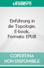 Einführung in die Topologie. E-book. Formato EPUB ebook