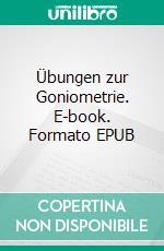 Übungen zur Goniometrie. E-book. Formato EPUB ebook