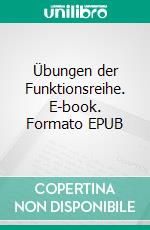 Übungen der Funktionsreihe. E-book. Formato EPUB ebook