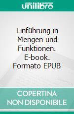 Einführung in Mengen und Funktionen. E-book. Formato EPUB ebook