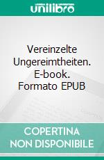 Vereinzelte Ungereimtheiten. E-book. Formato EPUB ebook