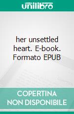 her unsettled heart. E-book. Formato EPUB ebook