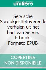 Servische SprookjesBetoverende verhalen uit het hart van Servië. E-book. Formato EPUB ebook