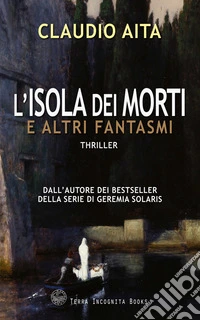 L'Isola dei Morti e altri fantasmiLe indagini del monaco Anselmo. E-book. Formato EPUB ebook
