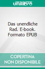 Das unendliche Rad. E-book. Formato EPUB ebook