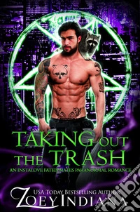 Taking Out the TrashAn Instalove Fated Mates Paranormal Romance. E-book. Formato EPUB ebook